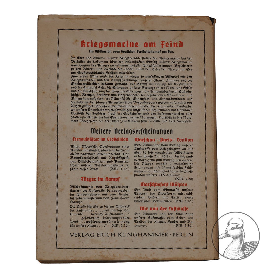 Kriegsmarine am Feind - Ein Bildbericht über den deutschen Freiheitskampf zur See von Friedrich Meier

Auflage 180 000 / Berlin 1940 / 237 Seiten / Verlag Erich Klinghammer - gestempelt mit "Gebietsausscheidung Reichsseesport-Wettkampf 1941" und Signatur.